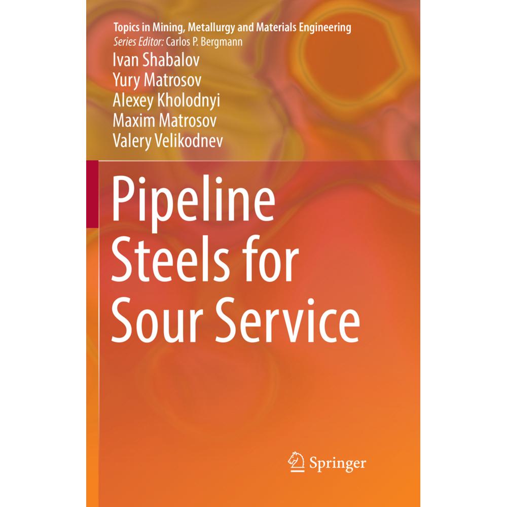 Pipeline Steels for Sour Service, Fachbücher von Yury Matrosov, Alexey Kholodnyi, Maxim Matrosov, Valery Velikodnev, Iva...