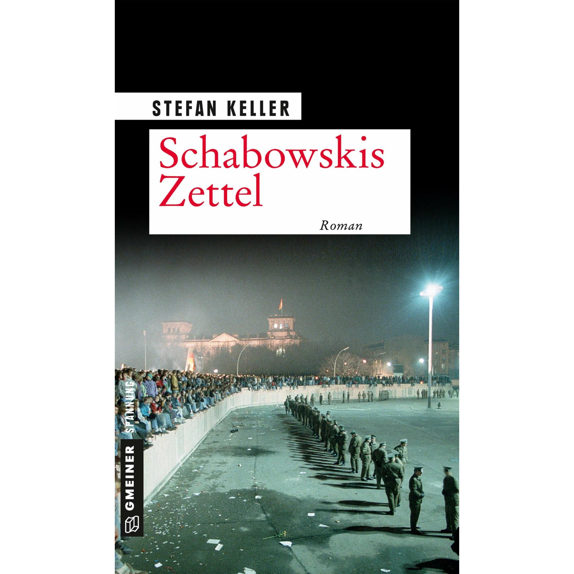 Keller:Schabowskis Zettel, Belletristik von Stefan Keller