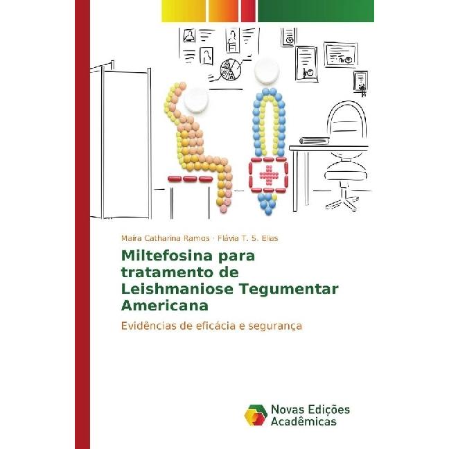 Miltefosina para tratamento de Leishmaniose Tegumentar Americana, Fachbücher von Maíra Catharina Ramos, Flávia T. S. Eli...
