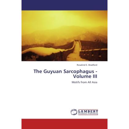The Guyuan Sarcophagus - Volume III, Fachbücher