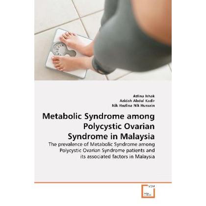 Metabolic Syndrome among Polycystic Ovarian Syndrome in Malaysia, Fachbücher von Nik Hazlina Nik Hussain, Azidah Abdul K...