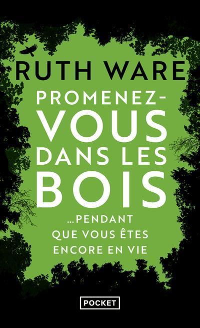 Image du produit Promenez-vous dans les bois... pendant que vous êtes encore en vie (Français, Ware Ruth, 2019)