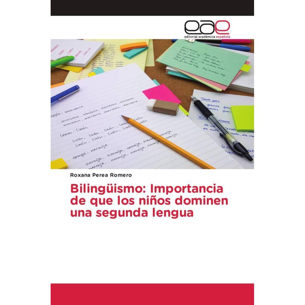 Bilingüismo: Importancia de que los niños dominen una segunda lengua, Fachbücher von Roxana Perea Romero