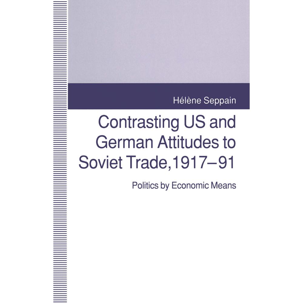 Contrasting US and German Attitudes to Soviet Trade, 1917-91, Fachbücher von Helene Seppain