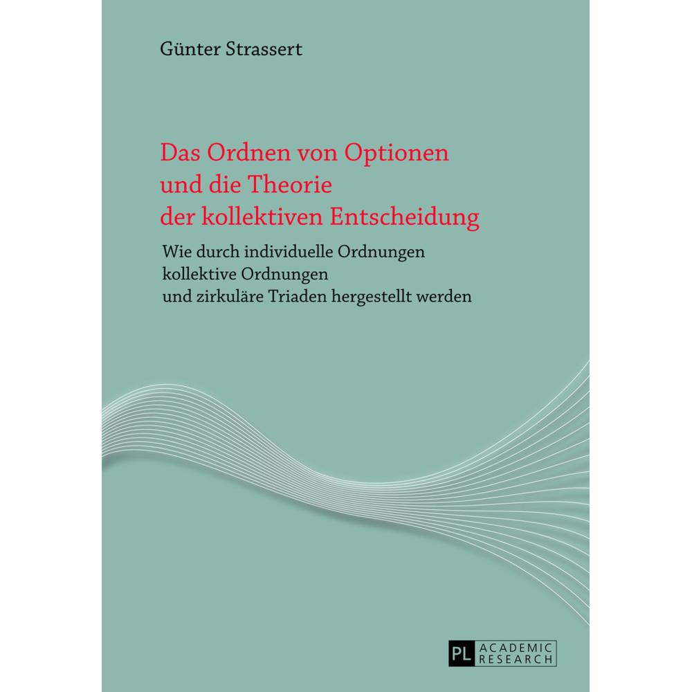 Das Ordnen von Optionen und die Theorie der kollektiven Entscheidung, Fachbücher von Günter Strassert