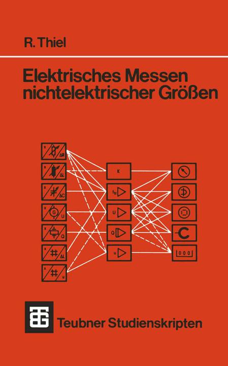 Produktbild Elektrisches Messen nichtelektrischer Grössen (Deutsch, Roman Thiel, 1990)