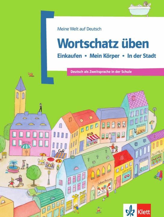 Image du produit Wortschatz üben: Einkaufen - Mein Körper - In der Stadt (Allemand, Gant Denise Doukas, 2014)