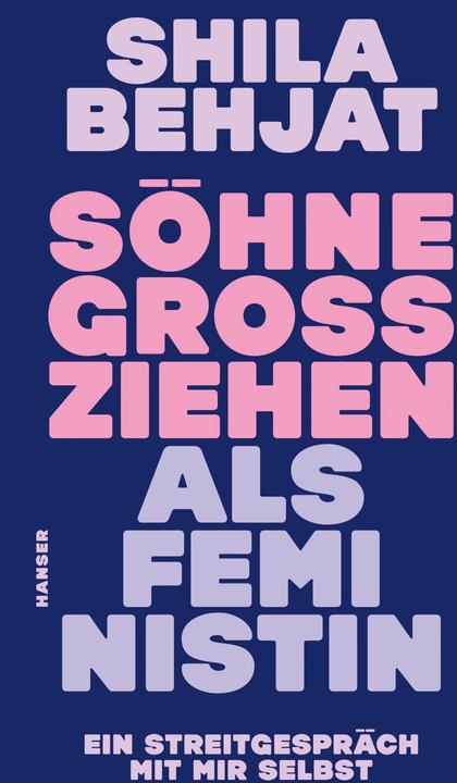 Söhne grossziehen als Feministin (Deutsch, Shila Behjat, 2024)
