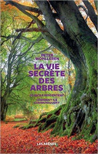 La vie secrète des arbres (Français, Peter Wohlleben, 2017)
