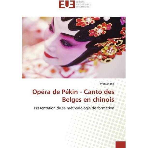Opéra de Pékin - Canto des Belges en chinois, Fachbücher von Wen Zhang