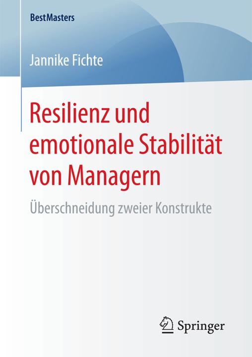Produktbild Resilienz und emotionale Stabilität von Managern (Deutsch, Jannike Fichte, 2017)