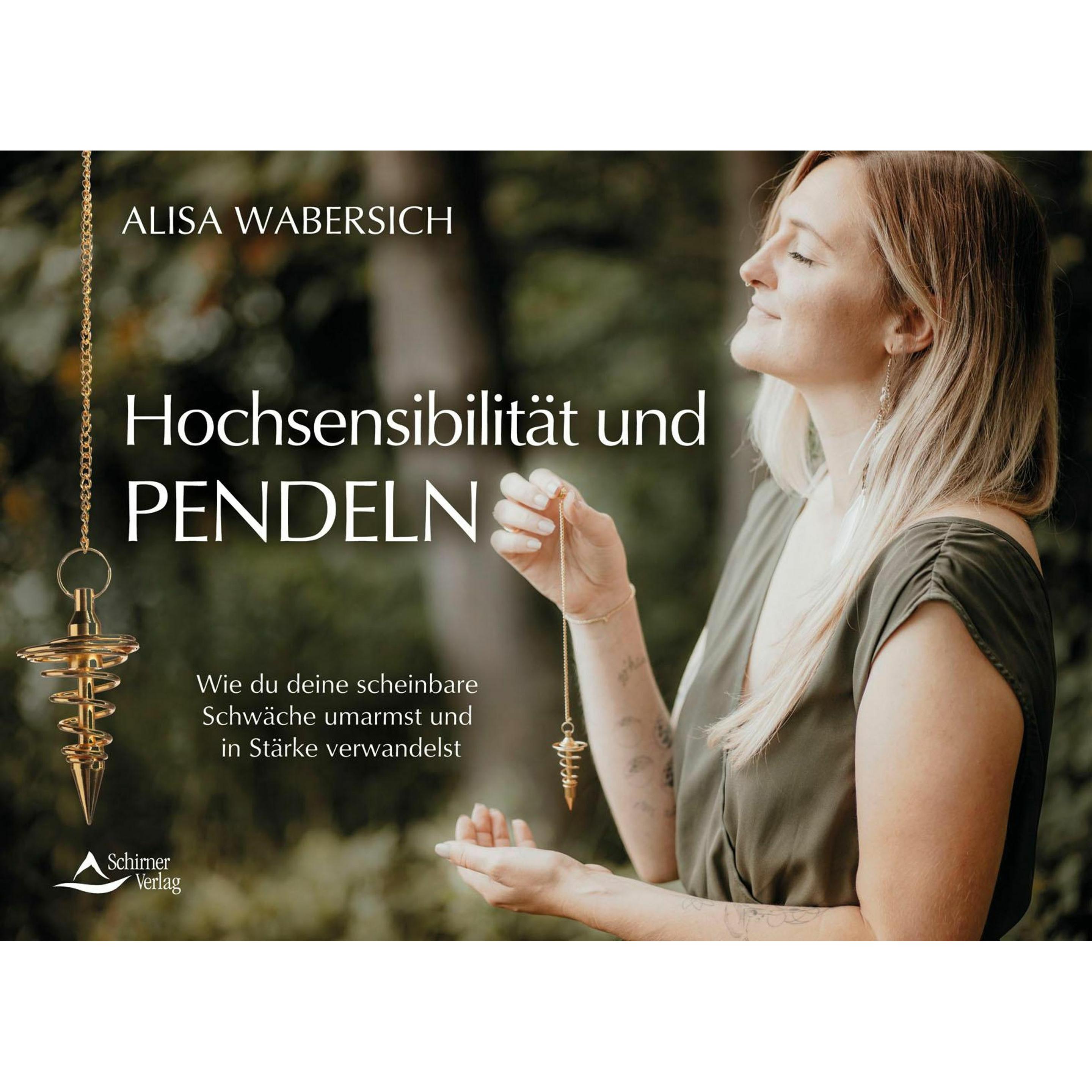 Hochsensibles Pendeln, Ratgeber von Alisa Wabersich