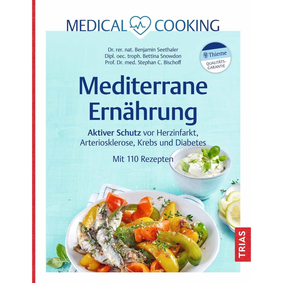 Mediterrane Ernährung, Ratgeber von Benjamin Seethaler, Stephan C. Bischoff, Bettina Snowdon