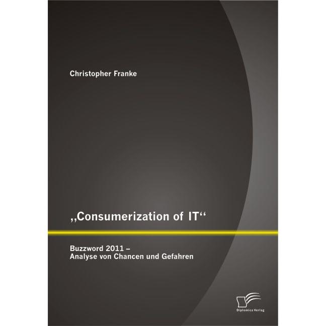 Consumerization of IT, Fachbücher von Christopher Franke
