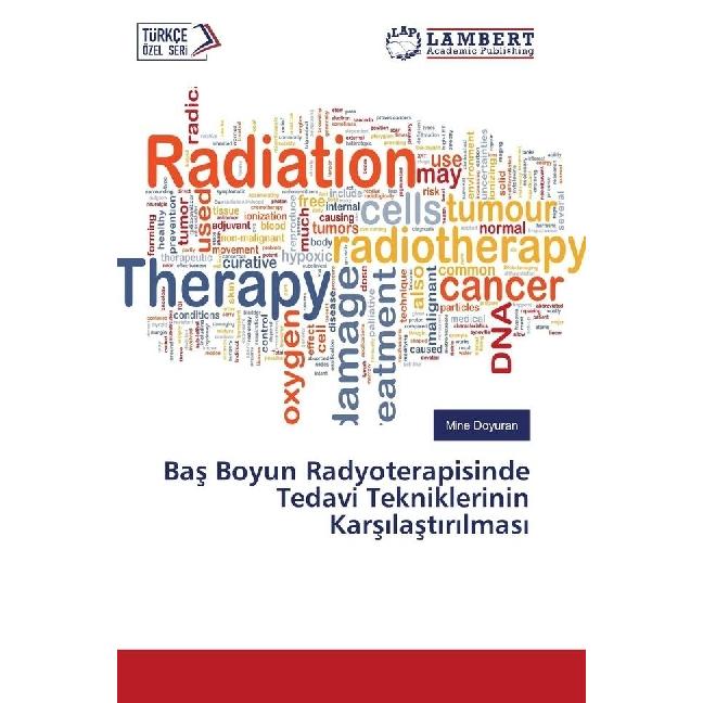 Bas Boyun Radyoterapisinde Tedavi Tekniklerinin Kars last r lmas, Fachbücher von Mine Doyuran