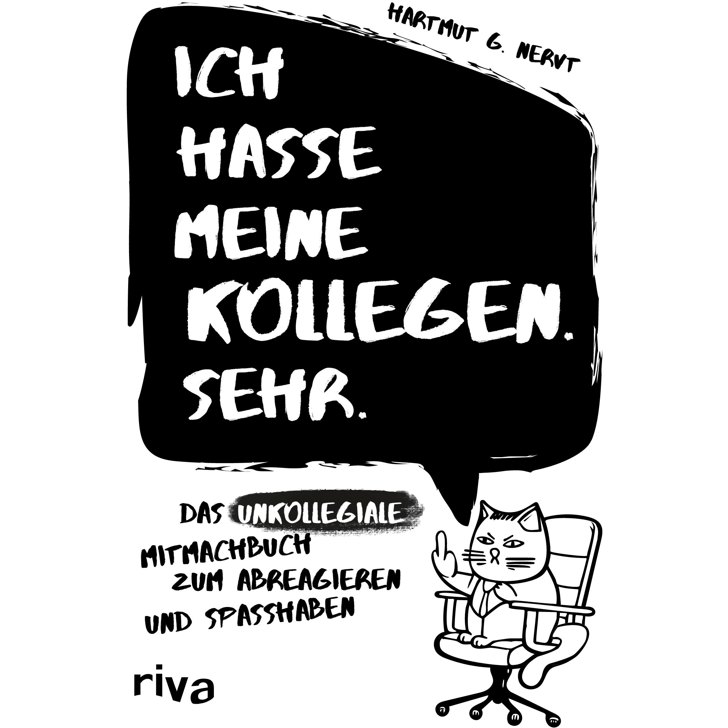 Ich hasse meine Kollegen. Sehr, Belletristik von Hartmut G. Nervt