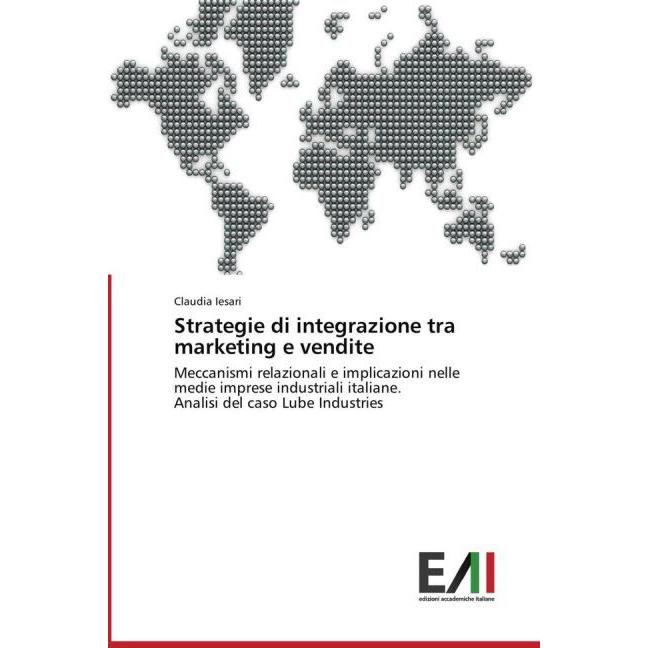 Strategie di integrazione tra marketing e vendite, Fachbücher von Claudia Iesari