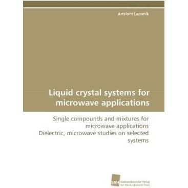 Liquid crystal systems for microwave applications, Fachbücher von Artsiom Lapanik