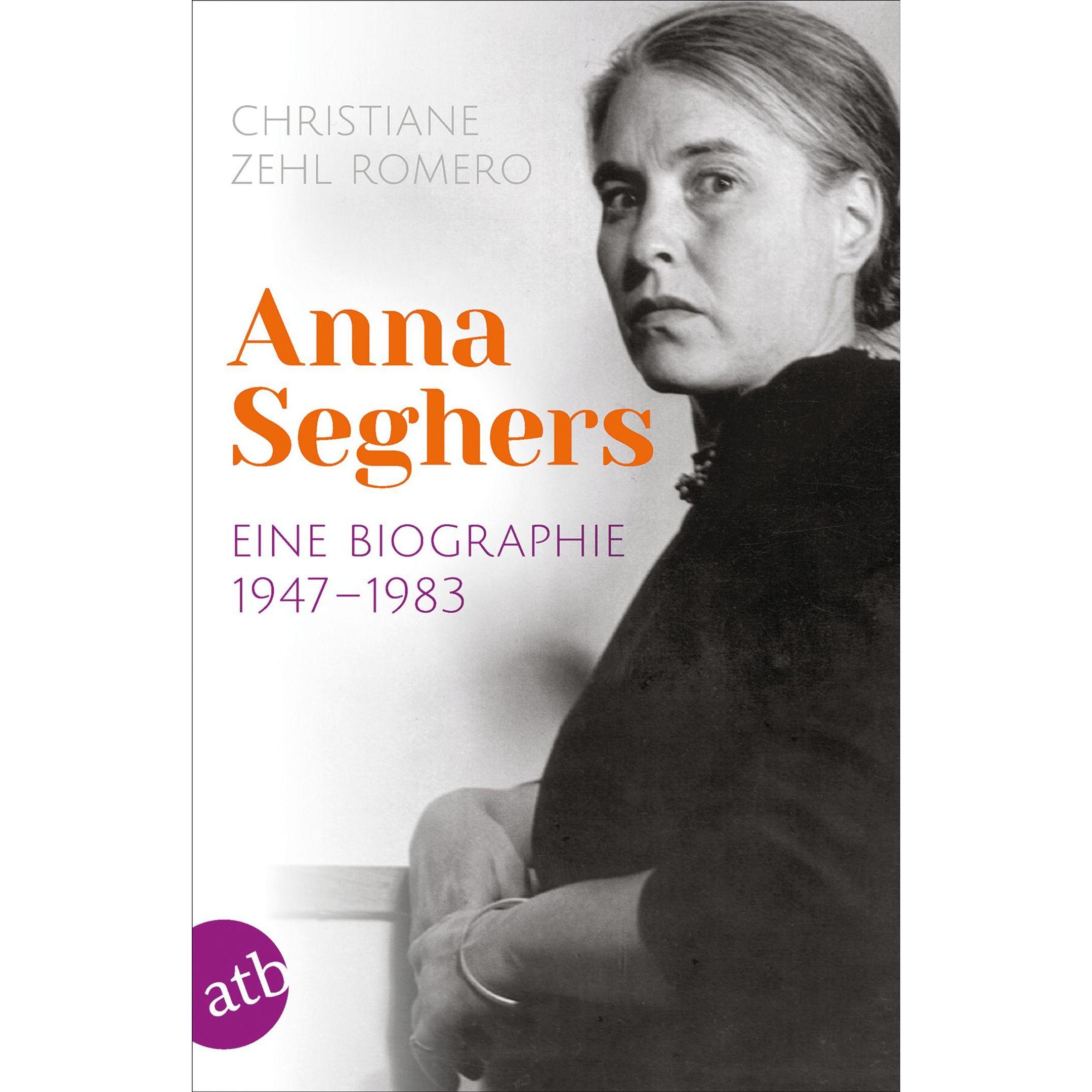 Anna Seghers, Belletristik von Christiane Zehl Romero