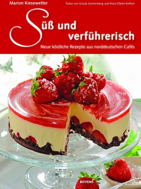 Produktbild Süss und verführerisch (Deutsch, Hans Dieter Kellner, Marion Kiesewetter, Ursula Sonnenberg, 2017)