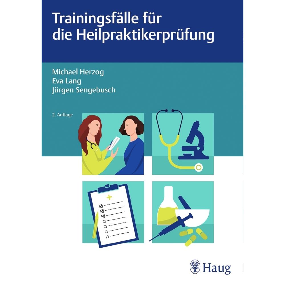 Trainingsfälle für die Heilpraktikerprüfung, Fachbücher von Michael Herzog, Eva Lang, Jürgen Sengebusch