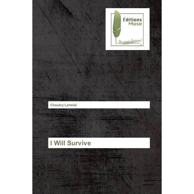 I Will Survive, Belletristik von Choukry Lamniai