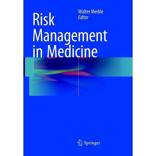 Risk Management in Medicine, Fachbücher von Walter Merkle