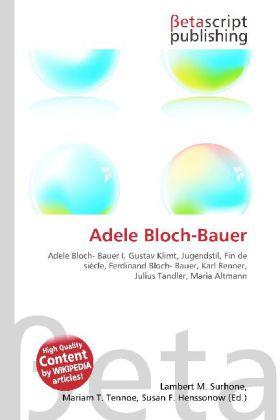 Produktbild Adele Bloch-Bauer (Lambert M. Surhone, Mariam T. Tennoe, Susan F. Henssonow, 2010)