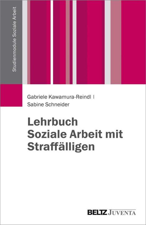 Produktbild Lehrbuch Soziale Arbeit mit Straffälligen (Deutsch, Gabriele Kawamura-Reindl, Sabine Schneider, 2015)