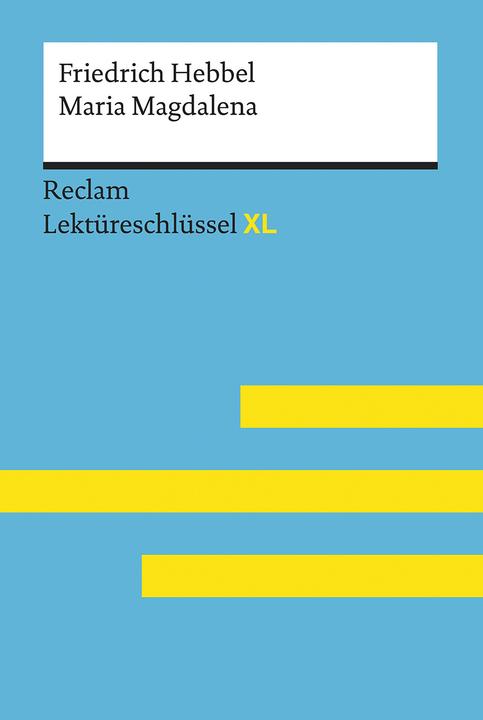 Immagine prodotto Maria Magdalena von Friedrich Hebbel: Lektüreschlüssel mit Inhaltsangabe, Interpretation (Tedesco, Wolfgang Keul, 2018)