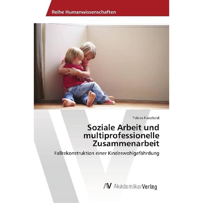 Soziale Arbeit und multiprofessionelle Zusammenarbeit, Fachbücher von Tobias Franzheld