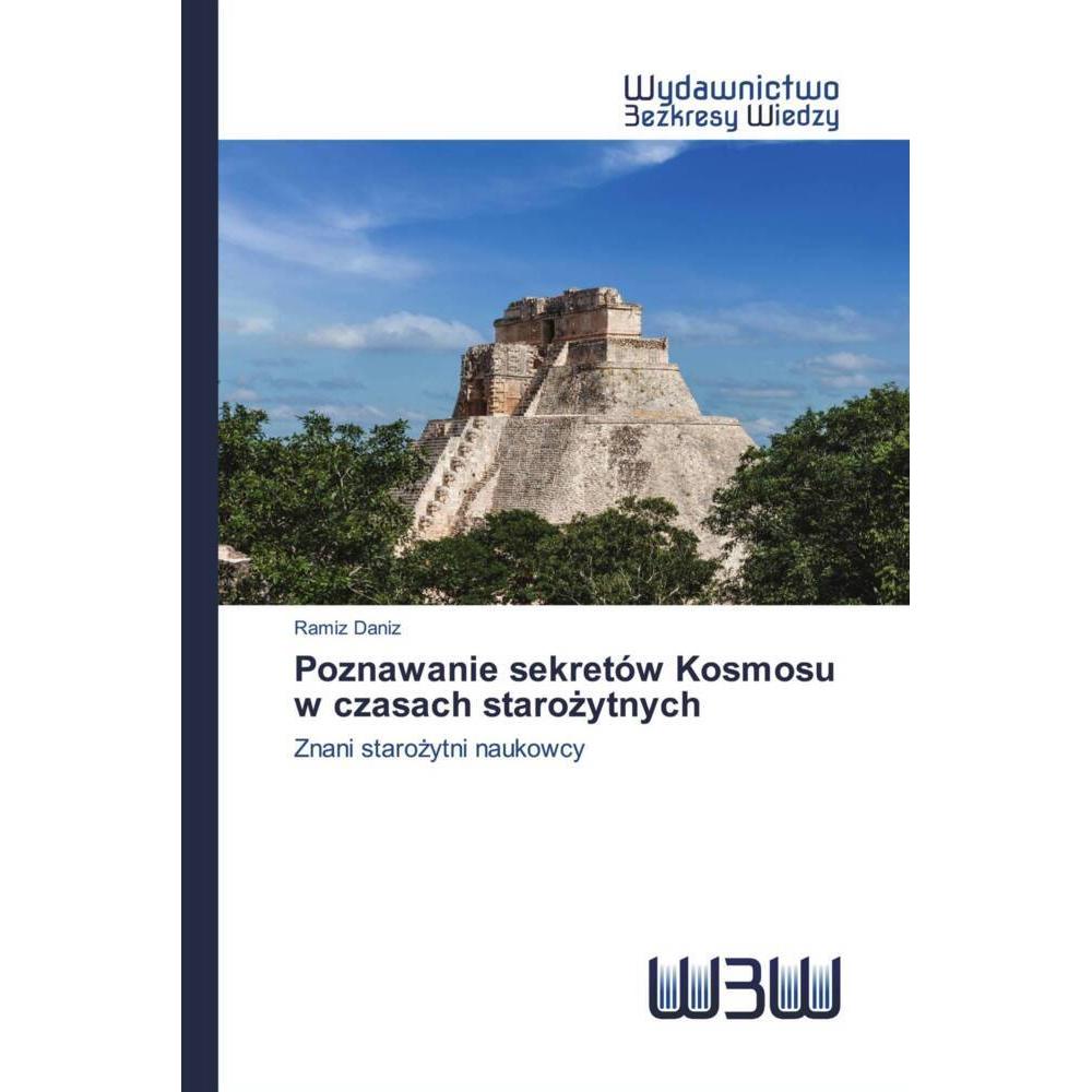 Poznawanie sekretów Kosmosu w czasach starozytnych, Fachbücher von Ramiz Daniz