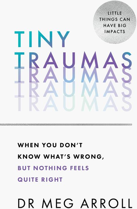 Actual product image Tiny Traumas (English, Dr Meg Arroll, 2023)