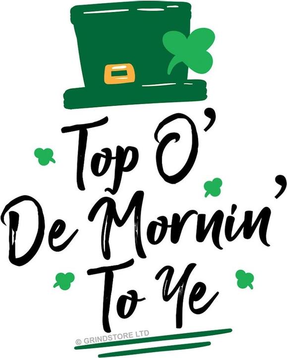 Produktbild Grindstore Kaffeebecher Top O De Mornin To Ye St PatricksTag
