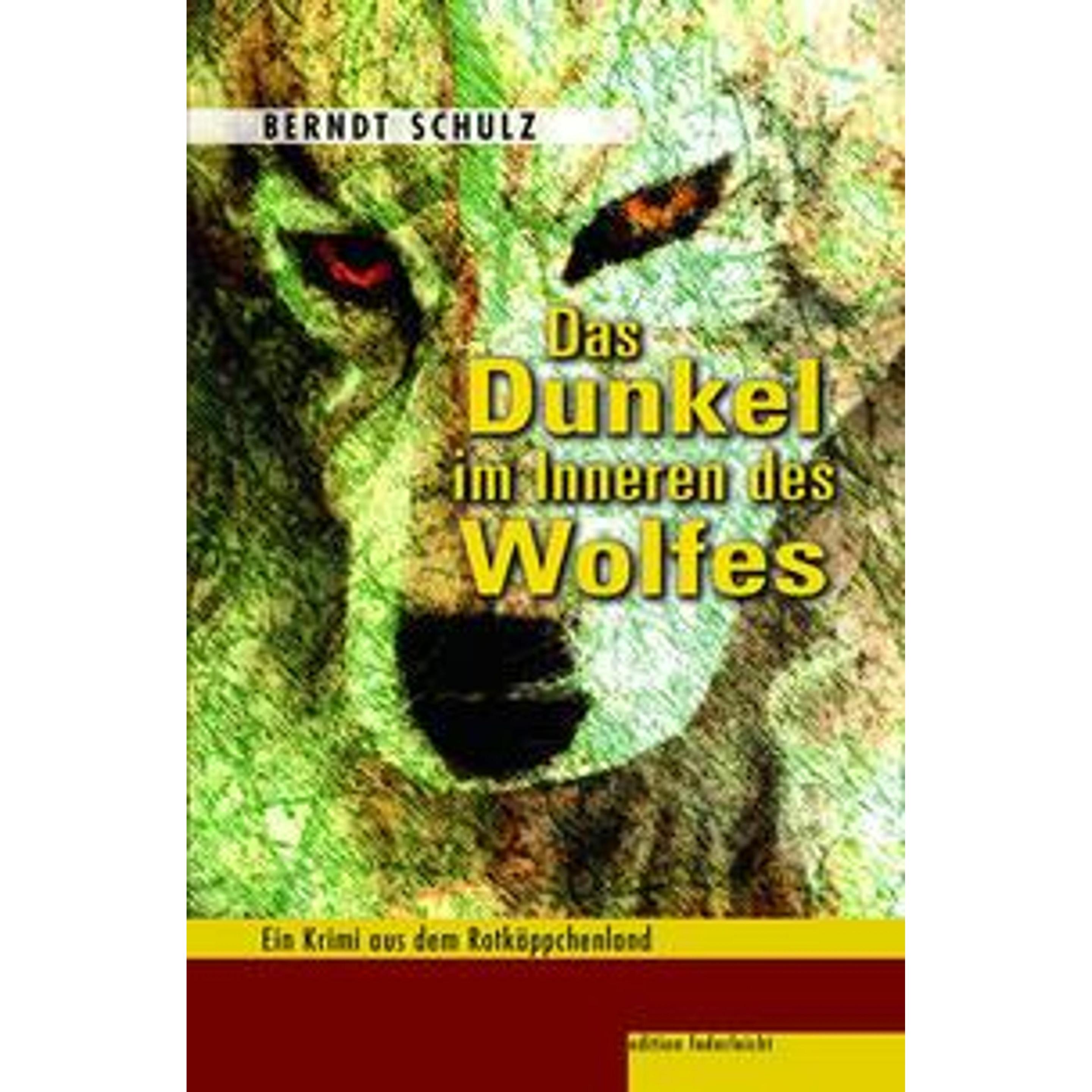 Das Dunkel im Inneren des Wolfes, Belletristik von Berndt Schulz