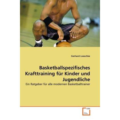 Basketballspezifisches Krafttraining für Kinder und Jugendliche, Ratgeber
