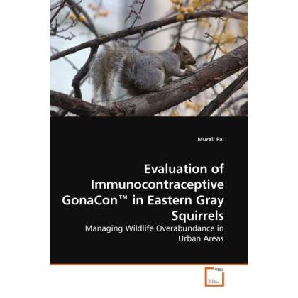 Thumbnail - Evaluation of Immunocontraceptive GonaCon in Eastern Gray Squirrels, Fachbücher von Murali Pai