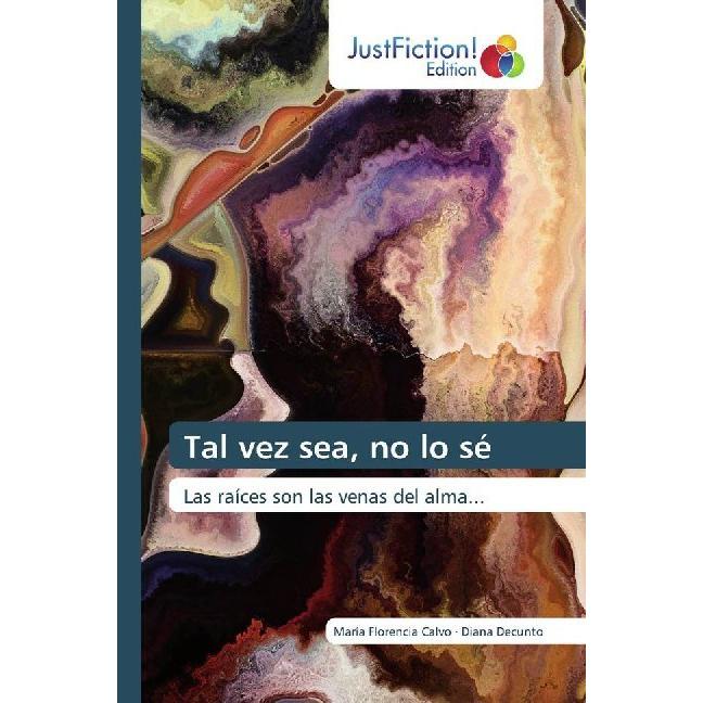 Tal vez sea, no lo sé, Belletristik von María Florencia Calvo, Diana Decunto