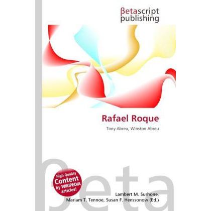 Thumbnail - Rafael Roque, Ratgeber von Lambert M. Surhone, Mariam T. Tennoe, Susan F. Henssonow