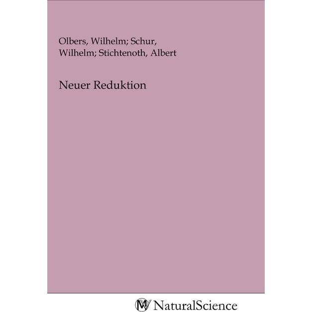 Neuer Reduktion, Fachbücher von Wilhelm Schur, Albert Olbers, Wilhelm Stichtenoth