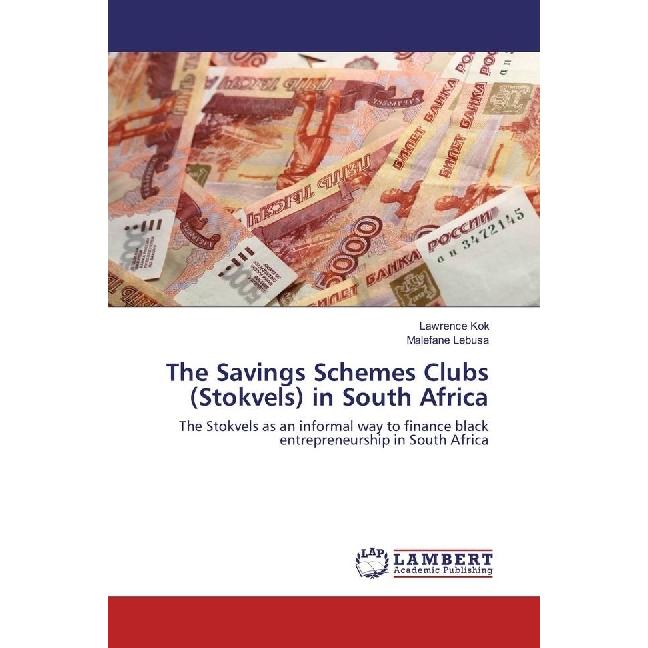 The Savings Schemes Clubs (Stokvels) in South Africa, Ratgeber von Lawrence Kok, Malefane Lebusa