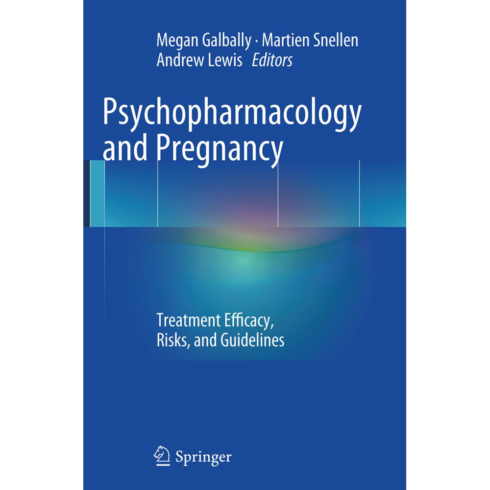 Psychopharmacology and Pregnancy, Fachbücher von Andrew Lewis, Megan Galbally, Martien Snellen
