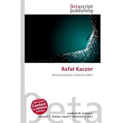 Thumbnail - Rafa Kaczor, Ratgeber von Lambert M. Surhone, Mariam T. Tennoe, Susan F. Henssonow