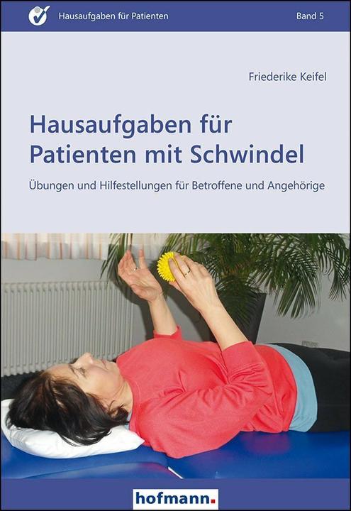 Produktbild Hausaufgaben für Patienten mit Schwindel (Deutsch, Friederike Keifel, 2016)