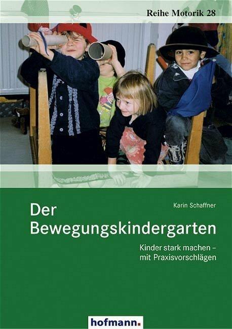 Produktbild Der Bewegungskindergarten (Deutsch, Karin Schaffner, 2004)
