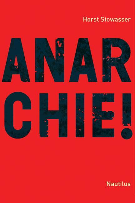 Produktbild Anarchie! (Deutsch, Horst Stowasser, 2014)