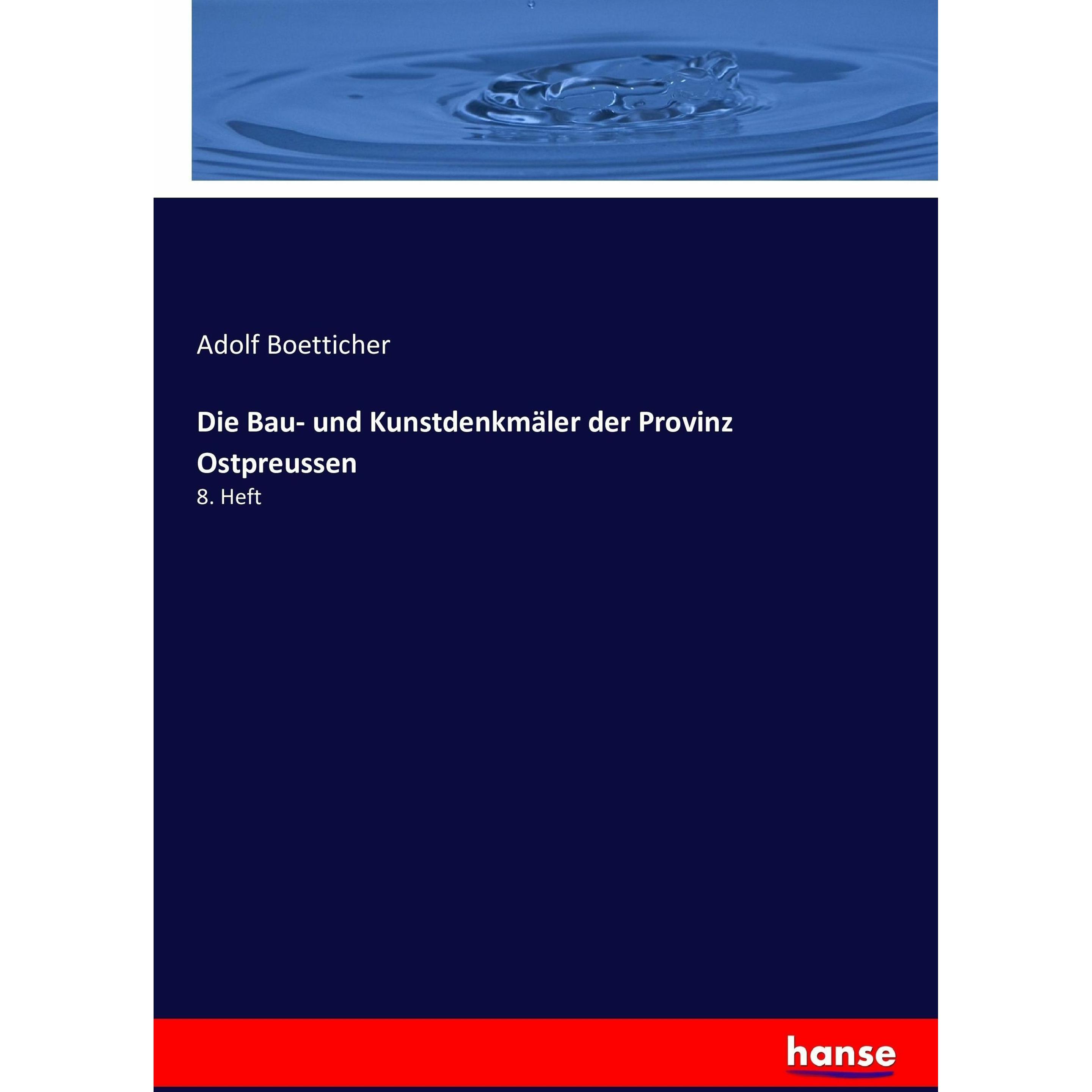 Die Bau- und Kunstdenkmäler der Provinz Ostpreussen, Sachbücher von Adolf Boetticher