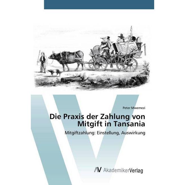 Die Praxis der Zahlung von Mitgift in Tansania, Fachbücher von Peter Mwemezi