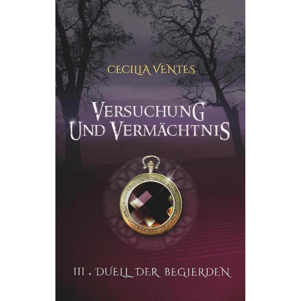 Versuchung und Vermächtnis, Teil 3, Belletristik von Cecilia Ventes