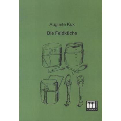 Die Feldküche, Fachbücher von Auguste Kux